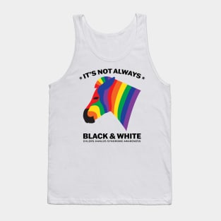 Ehlers Danlos Syndrome It's Not Always Black And White Tank Top